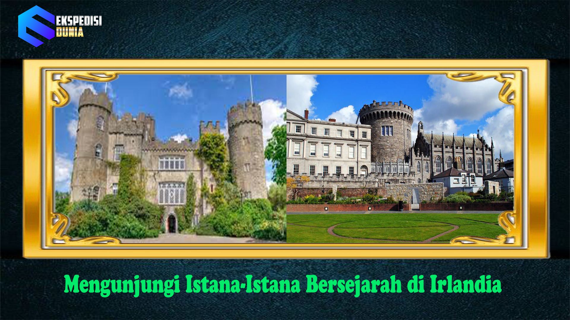 Mengunjungi Istana-Istana Bersejarah di Irlandia