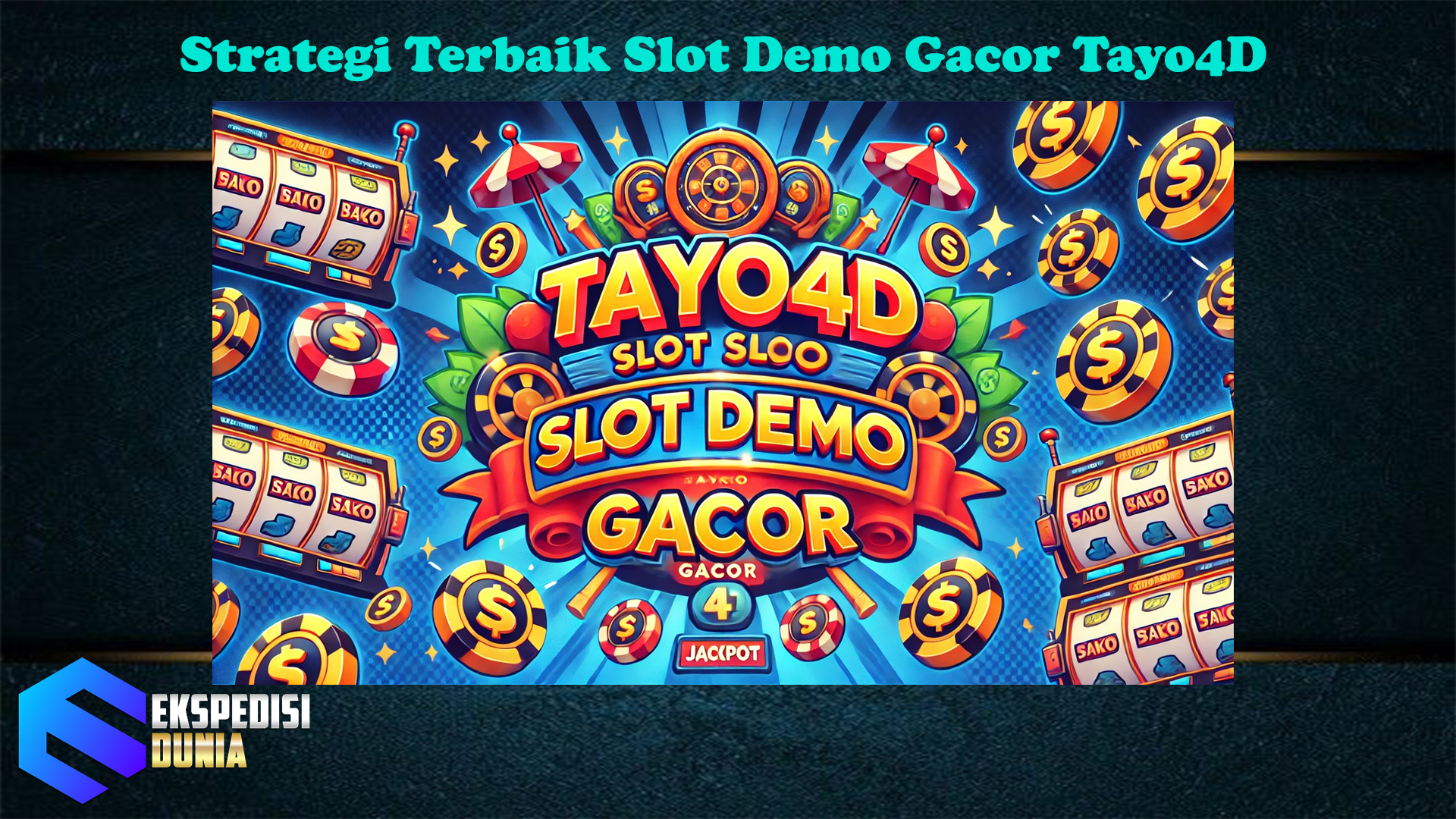 Strategi Terbaik Slot Demo Gacor Tayo4D