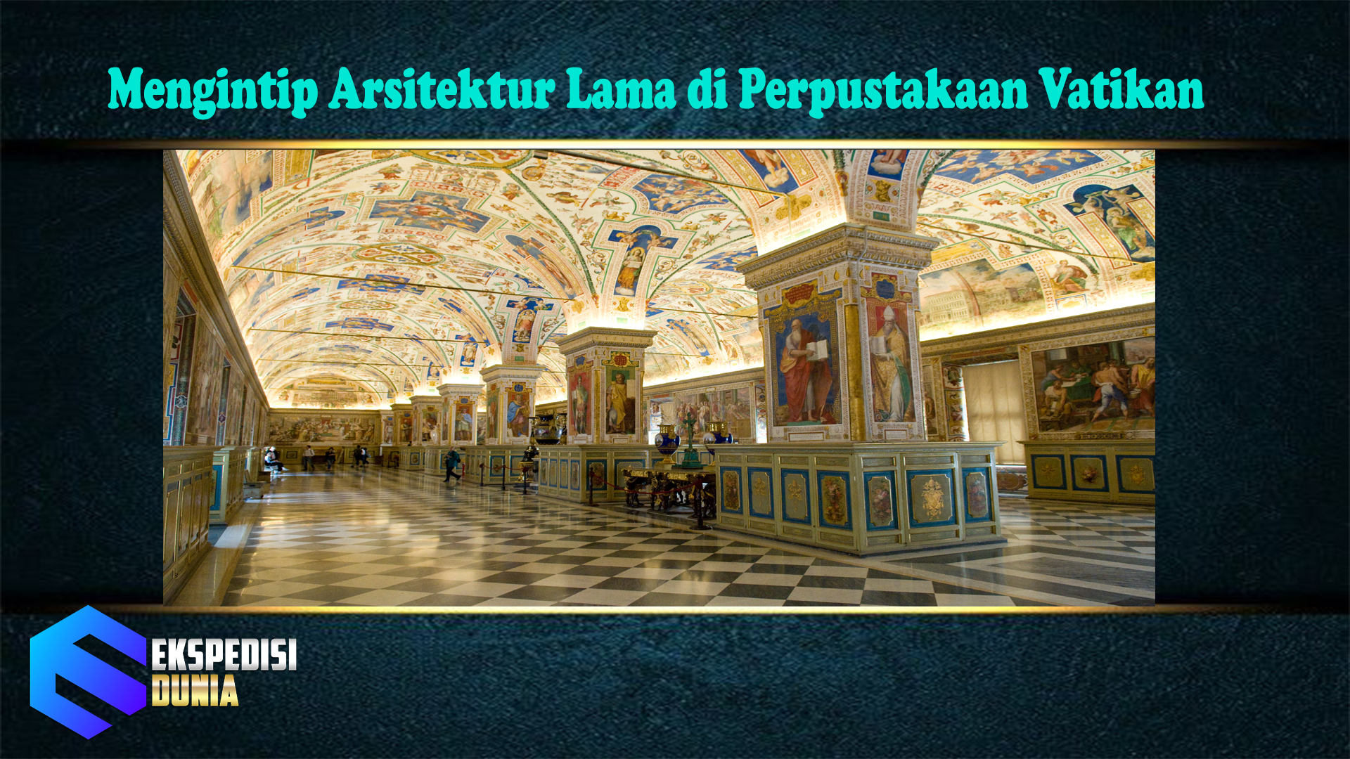 Mengintip Arsitektur Lama di Perpustakaan Vatikan